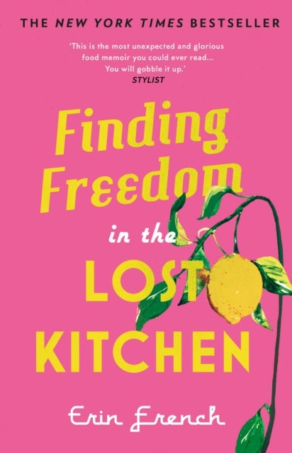 Finding Freedom in the Lost Kitchen - THE NEW YORK TIMES BESTSELLER