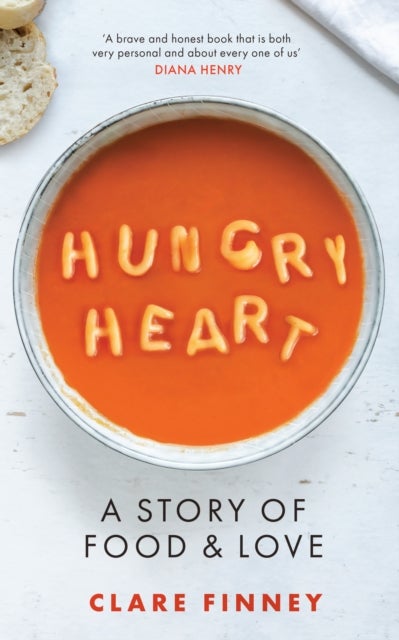 Hungry Heart - A Story of Food and Love: The Times Food Book of the Year