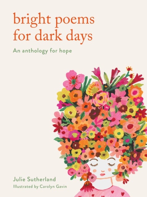 Bright Poems for Dark Days - An anthology for hope