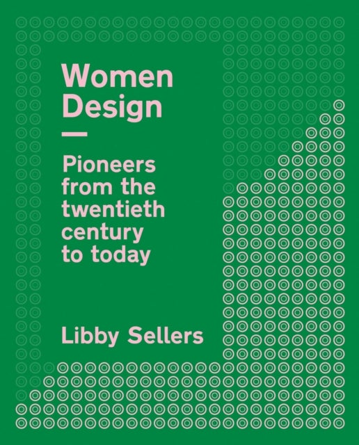 Women Design - Pioneers from the twentieth century to today