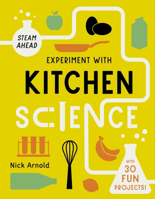 Experiment with Kitchen Science - Fun projects to try at home