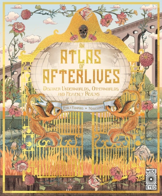 Atlas of Afterlives - Discover Underworlds, Otherworlds and Heavenly Realms