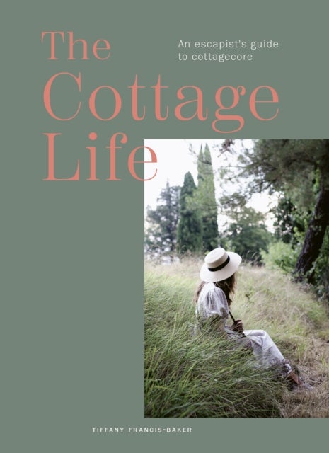 The Cottage Life - An escapist's guide to cottagecore