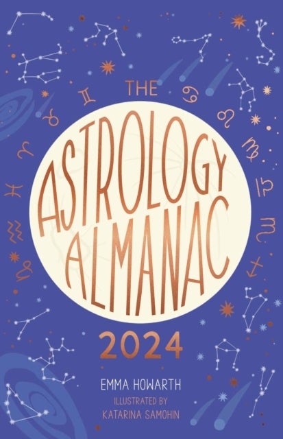 Astrology Almanac 2024 - Your holistic annual guide to the planets and stars