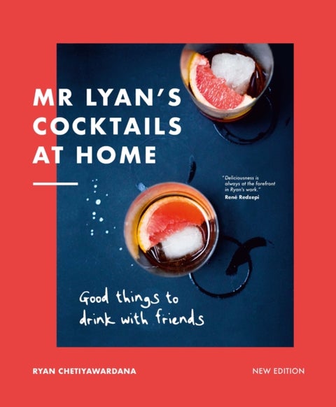 Mr Lyan¿s Cocktails at Home - Good Things to Drink with Friends