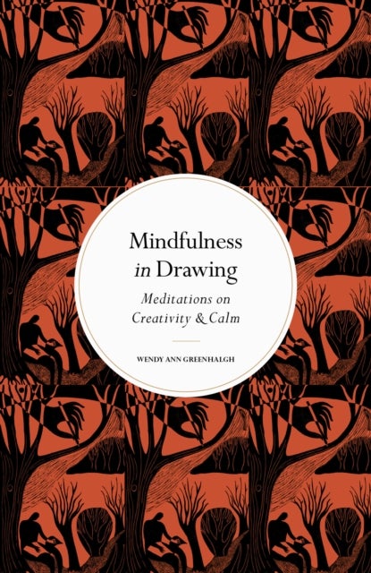 Mindfulness in Drawing - Meditations on Creativity & Calm