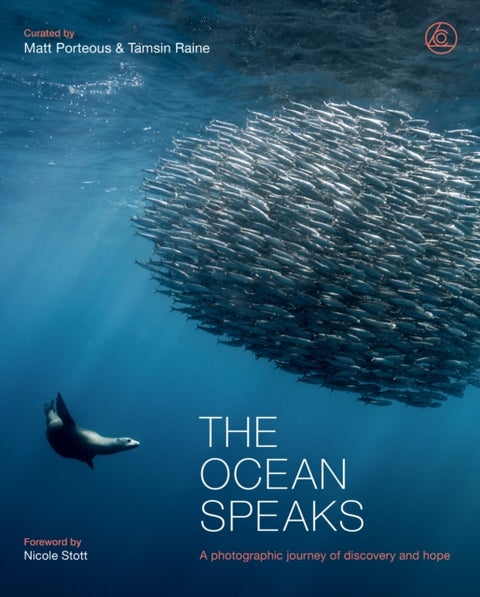 The Ocean Speaks - A photographic journey of discovery and hope