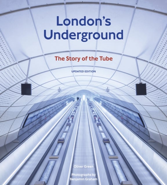 London's Underground, Updated Edition - The Story of the Tube