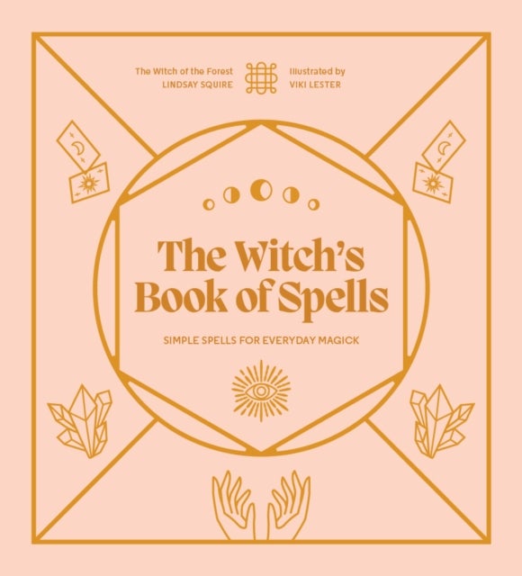 The Witch's Book of Spells - Simple spells for everyday magick