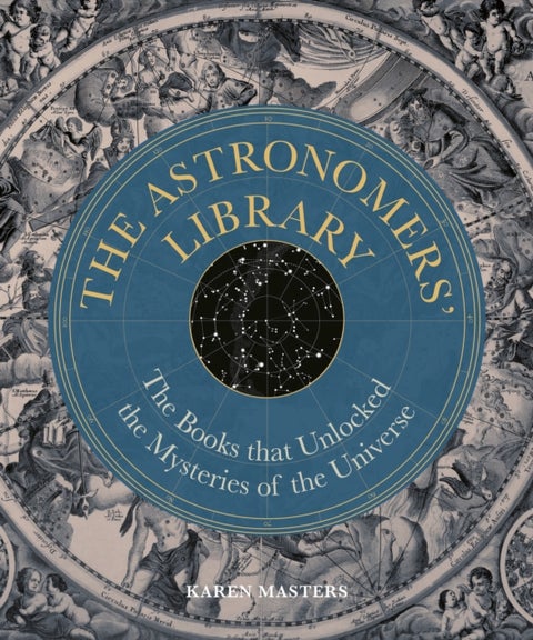 Astronomers' Library - The Books that Unlocked the Mysteries of the Universe