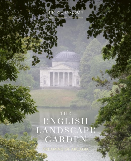 The English Landscape Garden - Dreaming of Arcadia