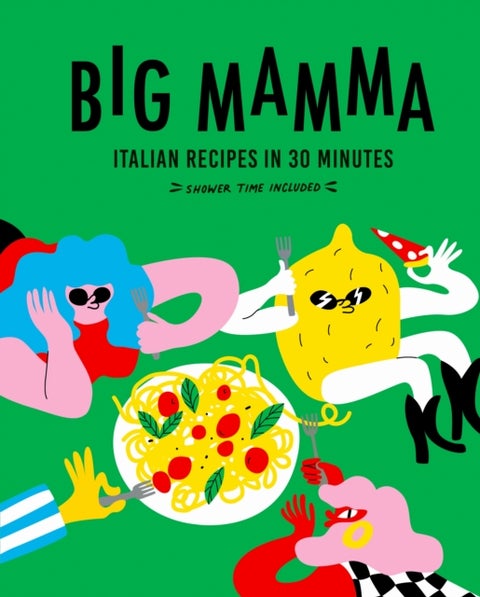 Big Mamma Italian Recipes in 30 Minutes - Shower Time Included