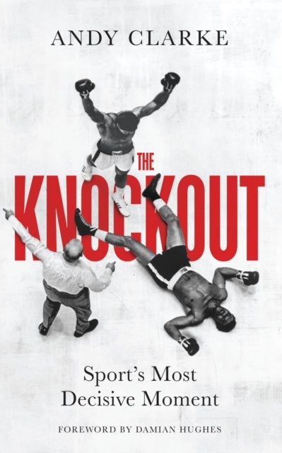 The Knockout - Sport's Most Decisive Moment