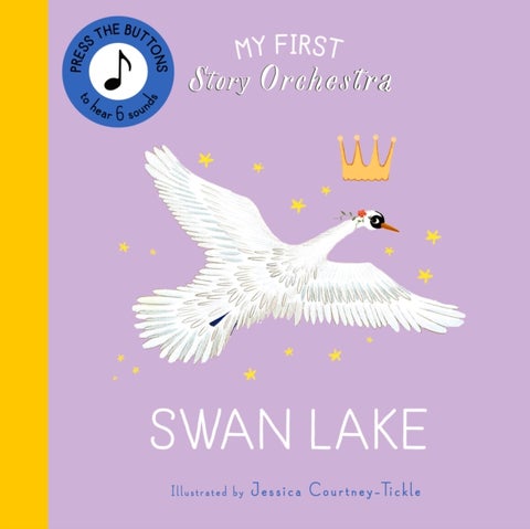 My First Story Orchestra: Swan Lake - Press the buttons to hear 6 sounds