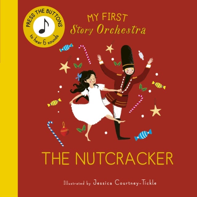 My First Story Orchestra: The Nutcracker - Press the buttons to hear 6 sounds