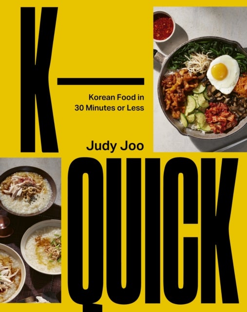 K-Quick - Korean Food in 30 Minutes or Less