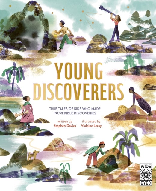 Young Discoverers - True Tales of Kids Who Made Incredible Discoveries