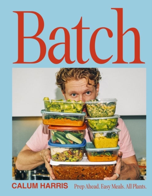 Batch - Prep Ahead. Easy Meals. All Plants.