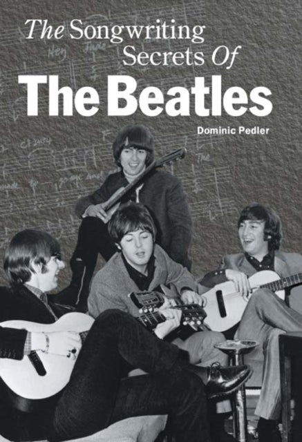 The Songwriting Secrets of the 'Beatles'
