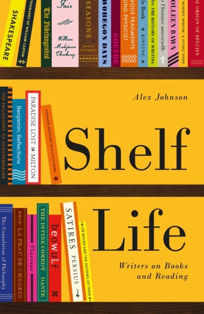 Shelf Life - Writers on Books and Reading