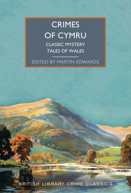 Crimes of Cymru - Classic Mystery Tales of Wales