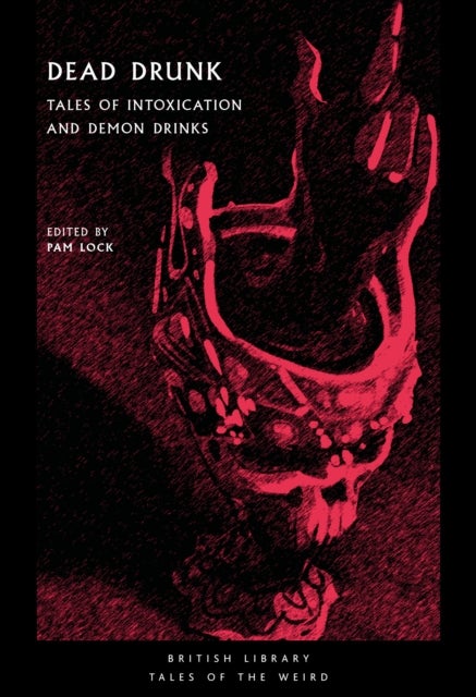 Dead Drunk - Tales of Intoxication and Demon Drinks