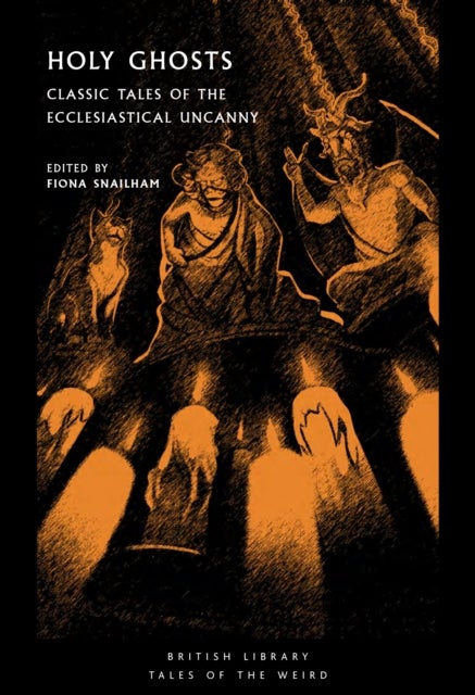 Holy Ghosts - Classic Tales of the Ecclesiastical Uncanny