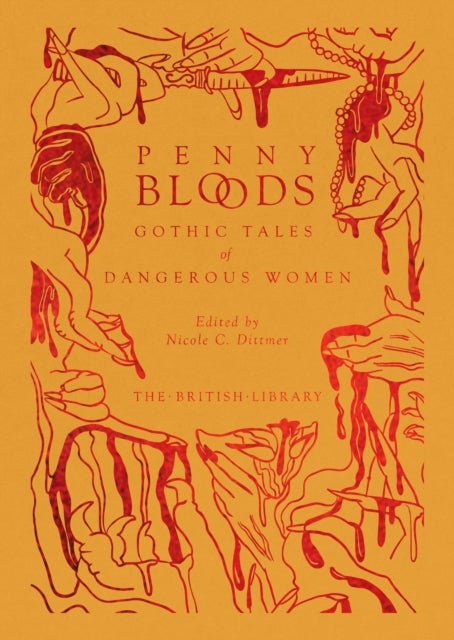 Penny Bloods - Gothic Tales of Dangerous Women