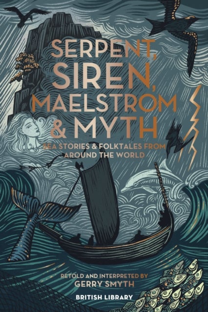 Serpent, Siren, Maelstrom & Myth - Sea Stories and Folktales from Around the World