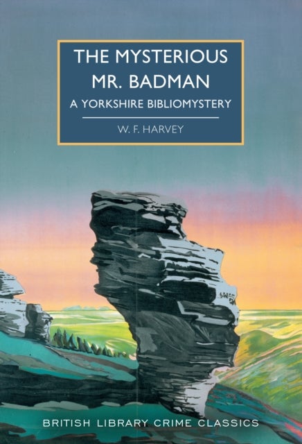 The Mysterious Mr. Badman - A Yorkshire Bibliomystery