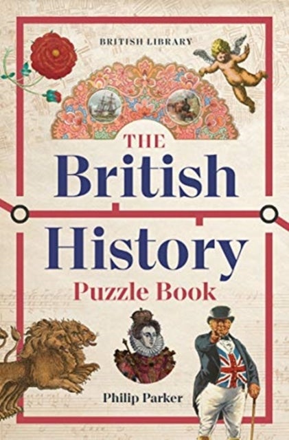 The British History Puzzle Book - 500 challenges and teasers from the Dark Ages to Digital Britain