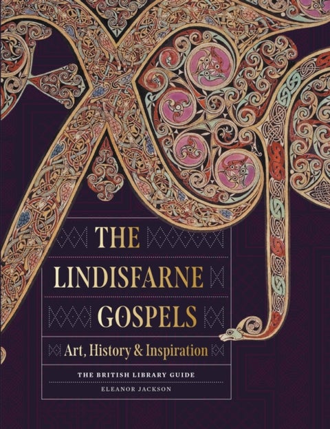 The Lindisfarne Gospels - Art, History & Inspiration - The British Library Guide