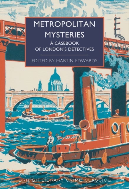 Metropolitan Mysteries - A Casebook of London's Detectives