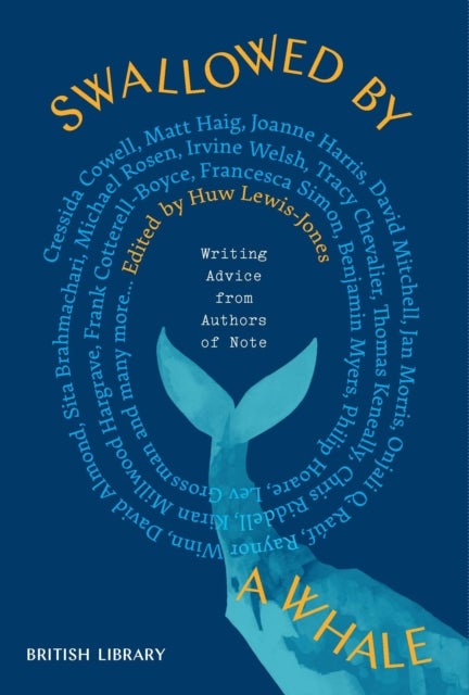 Swallowed by a Whale - Writing Advice from Authors of Note
