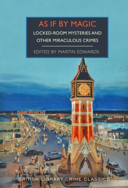 As If By Magic - Locked-Room Mysteries and Other Miraculous Crimes
