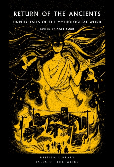 Return of the Ancients - Unruly Tales of the Mythological Weird