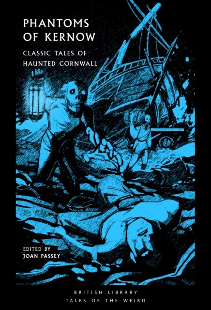 Phantoms of Kernow - Classic Tales of Haunted Cornwall