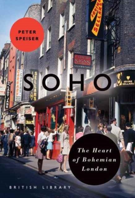 Soho - The Heart of Bohemian London