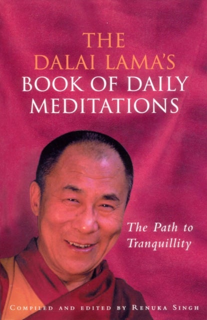 The Dalai Lama's Book Of Daily Meditations - The Path to Tranquillity