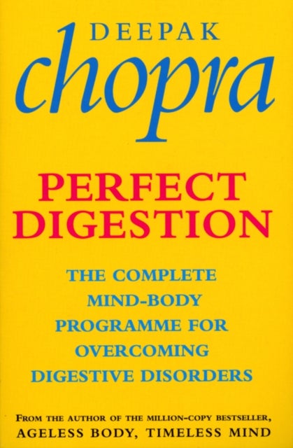 Perfect Digestion - The Complete Mind-Body Programme for Overcoming Digestive Disorders