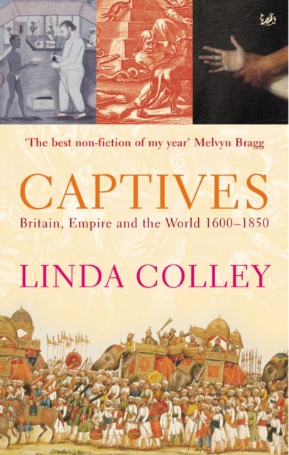 Captives - Britain, Empire and the World 1600-1850