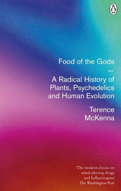 Food Of The Gods - A Radical History of Plants, Psychedelics and Human Evolution