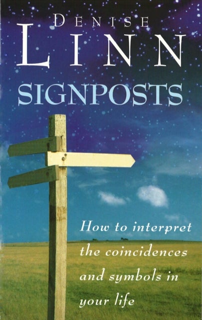 Signposts - The Universe is Whispering to You