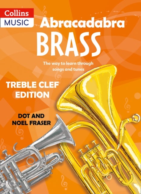 Abracadabra Brass: Treble Clef Edition (Pupil book) - The Way to Learn Through Songs and Tunes