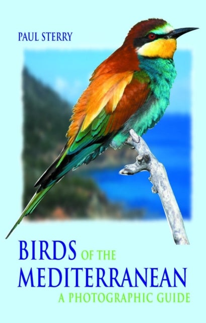Birds of the Mediterranean - A Photographic Guide