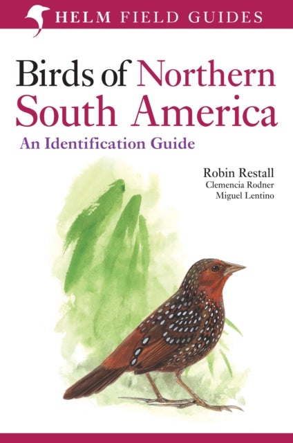 Birds of Northern South America: An Identification Guide - Plates and Maps