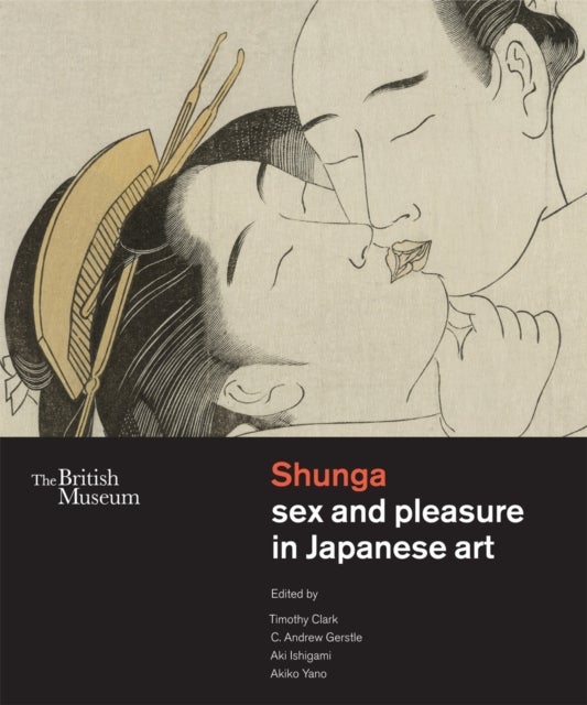 Shunga - Sex and Pleasure in Japanese Art