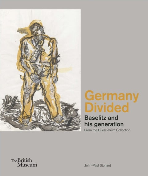 Germany Divided - Baselitz and his generation: From the Duerckheim Collection