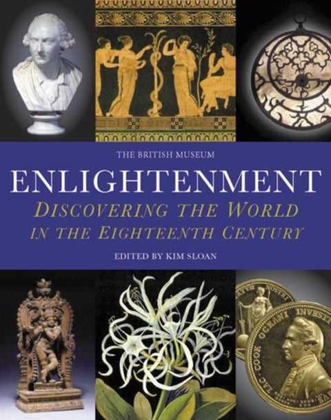 Enlightenment - Discovering the World in the Eighteenth Century