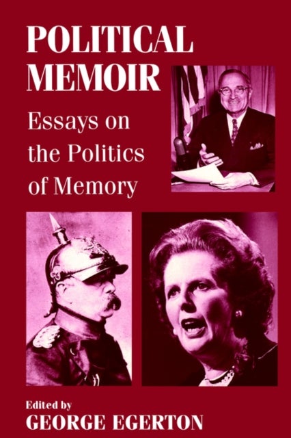 Political Memoir - Essays on the Politics of Memory